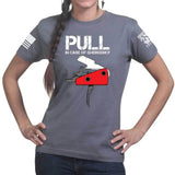 Pull In Case Of Emergency Ladies T-shirt Style001
