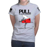 Pull In Case Of Emergency Ladies T-shirt Style001