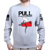 Pull In Case Of Emergency Unisex Sweatshirt Style001