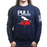 Pull In Case Of Emergency Unisex Sweatshirt Style001