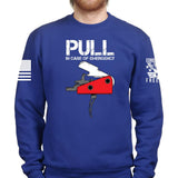 Pull In Case Of Emergency Unisex Sweatshirt Style001