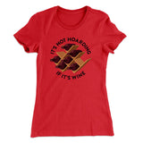It's Not Hoarding If It's Wine Funny Women's T-Shirt