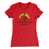 Can't Touch This Funny Women's T-Shirt