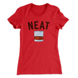 Whiskey- Neat Women's T-Shirt