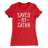 Saved By Satan Women's T-Shirt