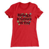 Biology: It Grows On You Women's T-Shirt
