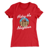 Hidey Ho Neighbor Women's T-Shirt