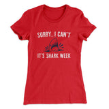 Sorry I Can't It's Shark Week Women's T-Shirt Style001