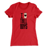 I Love Tall Boys Women's T-Shirt