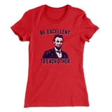 Be Excellent To Each Other Women's T-Shirt