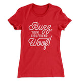 Buzz, Your Girlfriend, Woof! Women's T-Shirt