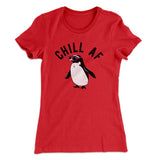 Chill AF Women's T-Shirt