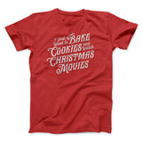 Bake Cookies & Watch Christmas Movies Men/Unisex T-Shirt