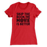 Skip The Book Funny Women's T-Shirt