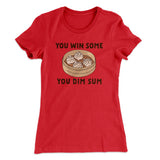 You Win Some, You Dim Sum Women's T-Shirt