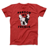 Pardon My French Funny Men/Unisex T-Shirt