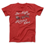 The Night The Reindeer Died Funny Movie Men/Unisex T-Shirt
