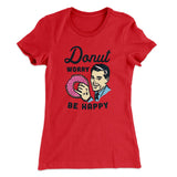Donut Worry Be Happy Women's T-Shirt