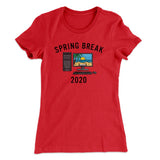 Spring Break 2020 Women's T-Shirt