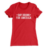 Day Drunk For America Women's T-Shirt