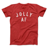 Jolly AF Men/Unisex T-Shirt
