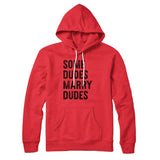 Some Dudes Marry Dudes Hoodie