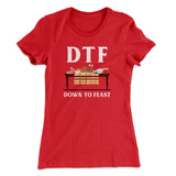 DTF: Down To Feast Funny Thanksgiving Women's T-Shirt