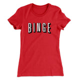 Binge Women's T-Shirt