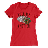 Roll Me Another Funny Women's T-Shirt