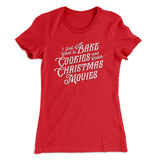 Bake Cookies & Watch Christmas Movies Women's T-Shirt