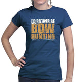 I'd Rather Be Bow Hunting Ladies T-shirt Style001
