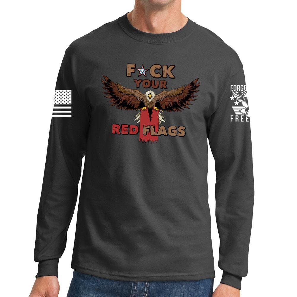 Fuck Your Red Flag Laws Long Sleeve T-shirt Style001
