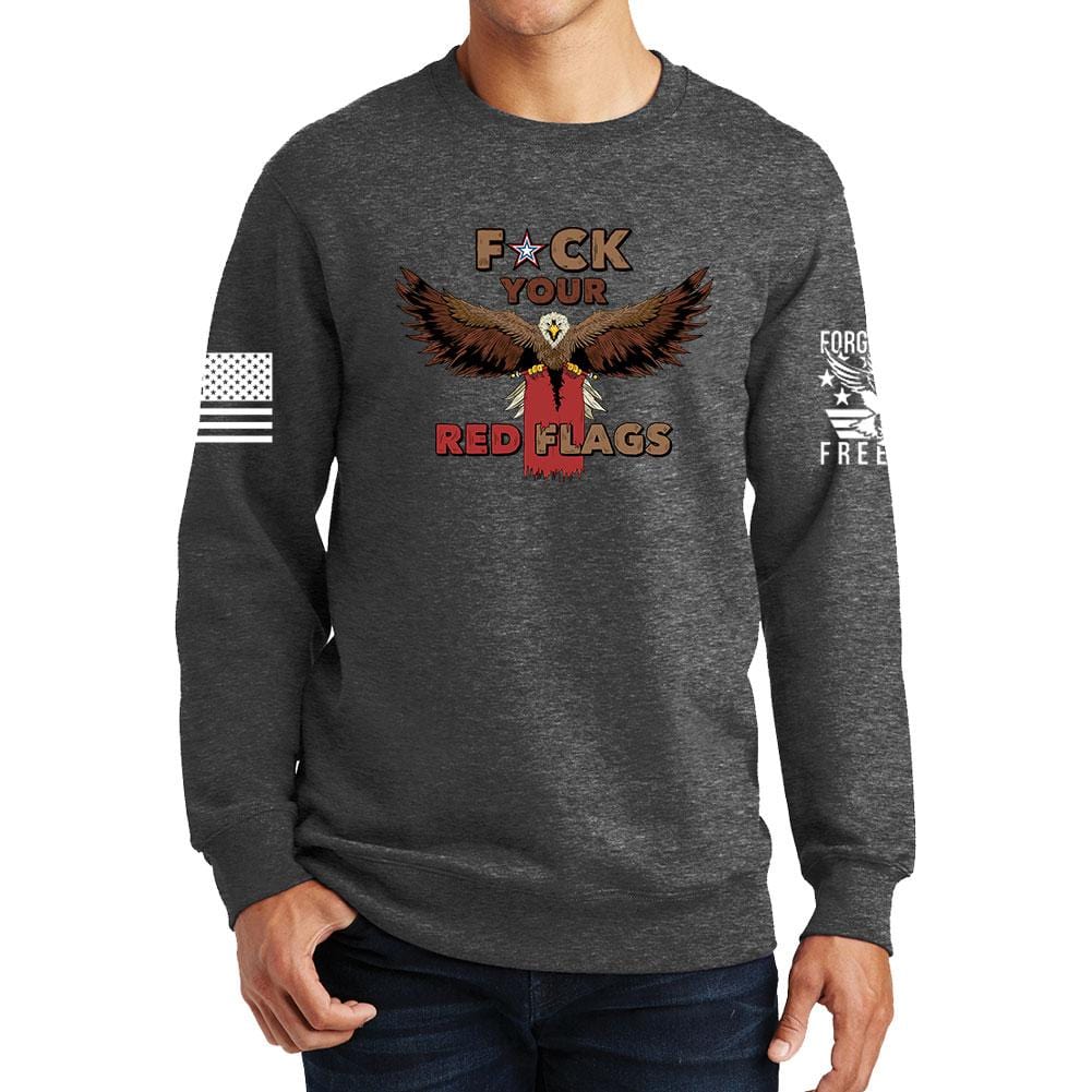 Fuck Your Red Flag Laws Sweatshirt Style001