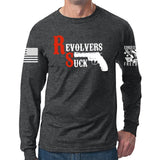 Revolvers Suck Long Sleeve T-shirt Style001