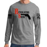 Revolvers Suck Long Sleeve T-shirt Style001