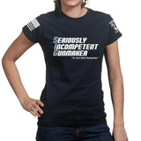 Seriously Incompetent Gunmaker Ladies T-shirt Style001