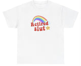 Retired Slut T Shirt