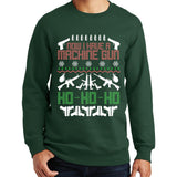 Now I Have A Machinegun Ugly Sweatshirt Style001