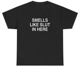 AAA Smells Like Slut In Here T Shirt