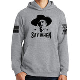 Say When Hoodie Style001