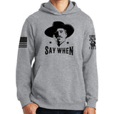 Say When Hoodie