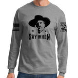 Say When Long Sleeve T-shirt Style001