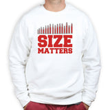 Size Matters (Ammo) Sweatshirt Style001