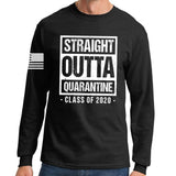 Straight Outta Quarantine Long Sleeve T-shirt