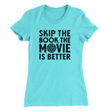 Skip The Book Funny Women's T-Shirt