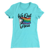 We Out Here Women's T-Shirt