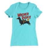 Wiener Rides Funny Women's T-Shirt