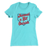 Just A Bit Outside Women's T-Shirt