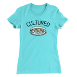 Cultured Women's T-Shirt