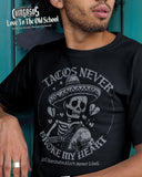 Tacos Never Broke My Heart Horchata Never Lied T-Shirt